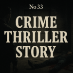 Crime-thriller-Story-Case-No-33 - Kushagra Kanodia Hatyakand