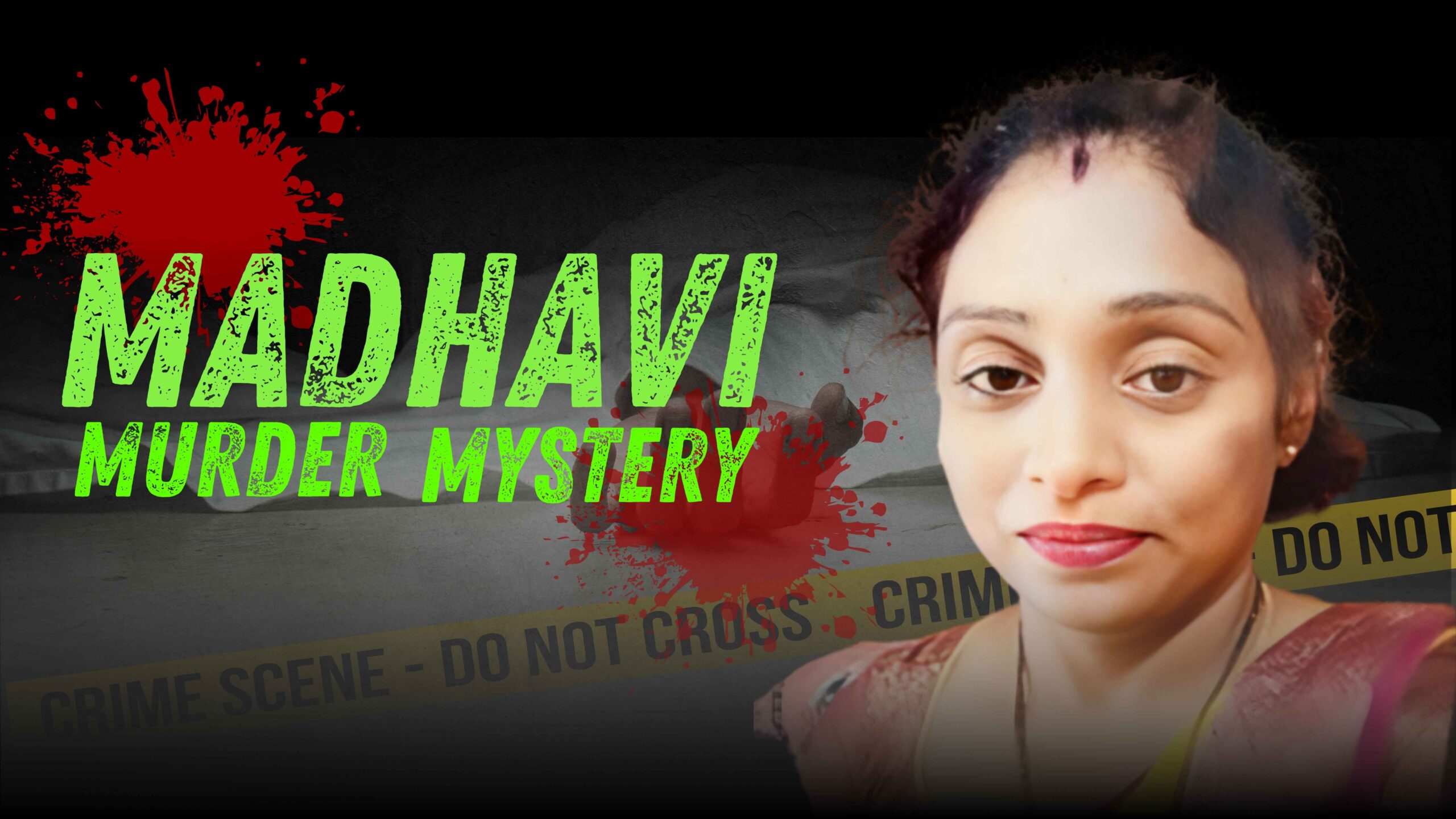 Case 2 The Madhavi Murder Mystery: रिश्तों का कत्ल और हैवानियत की दास्तान